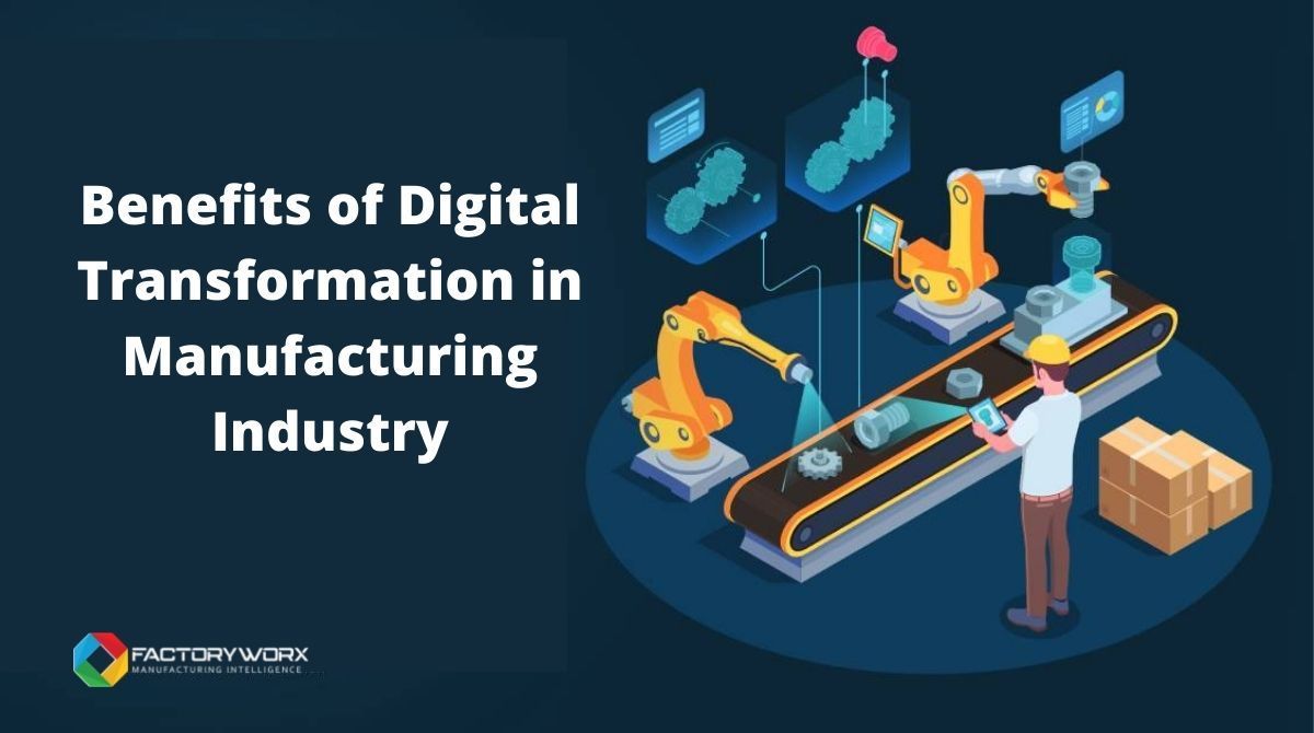 Digital Transformation Benefits in Manufacturing
